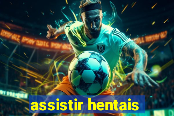 assistir hentais